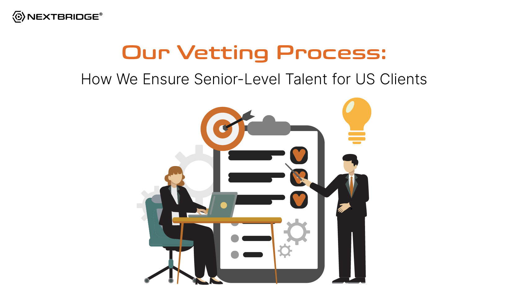 Our Vetting Process: How We Ensure Senior-Level Talent For US Clients